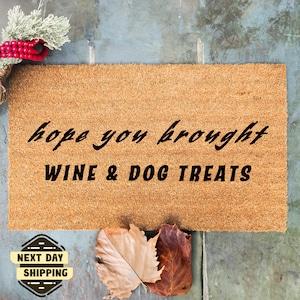 Hope You Brought Doormat, Wine And Dog Treats Doormat, Funny Welcome Mat, Housewarming Gift, Closing Gift, Front Door Mat, New Home Gift