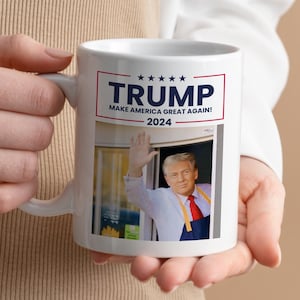Trump 2024 Mug, Trump Mug, Coffee Mug, Trump Coffee Mug, Patriotic Gift, Coffee Lover Gift, Make America Great Again, Election 2024