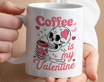 Coffee Is My Valentine Mug, Skeleton Mug, Valentine's Day Mug, Coffee Mug, Coffee Lover Gift, Gift For Friend, Funny Mug, Handmade Mug
