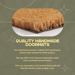May include: A close-up of a brown coir doormat with a black rubber backing. The doormat is made from recycled coconut fibres and is 0.5 inches thick. The text "QUALITY HANDMADE DOORMATS" is displayed in yellow letters on a white background.