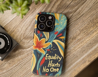 Equality Hurts No One Floral Phone Case: Impact-Resistant Design Protest Fascism