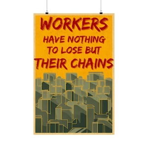 Workers Have Nothing to Lose Poster: Labor Union Art, Motivational Office Decor