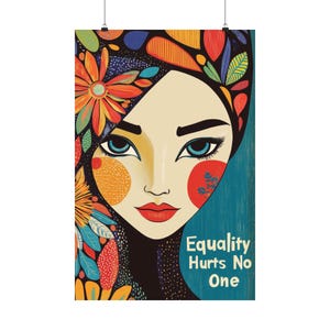 May include: A vertical poster featuring a stylized illustration of a face surrounded by colorful floral and leaf patterns in shades of orange, red, blue, and yellow. The text Equality Hurts No One is printed in white on the lower right side.