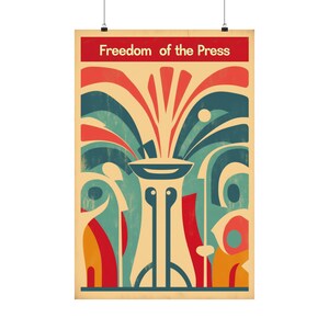 Puede incluir: Un póster de estilo vintage con el texto "Freedom of the Press" en letras rojas. El póster presenta una ilustración estilizada de una fuente con un chorro de agua en rojo, azul y amarillo.