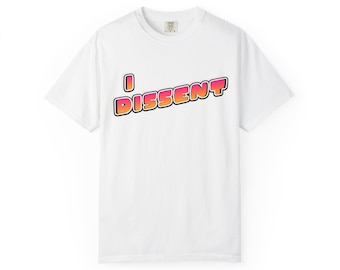 I Dissent T-shirt | Resistance Tee Rally Shirt