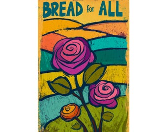 Puede incluir: Un póster con la frase "BREAD for ALL" en turquesa. La ilustración muestra rosas rosas con hojas y tallos verdes, sobre un fondo de campos amarillos, naranjas y verdes. El estilo es similar a una pintura.