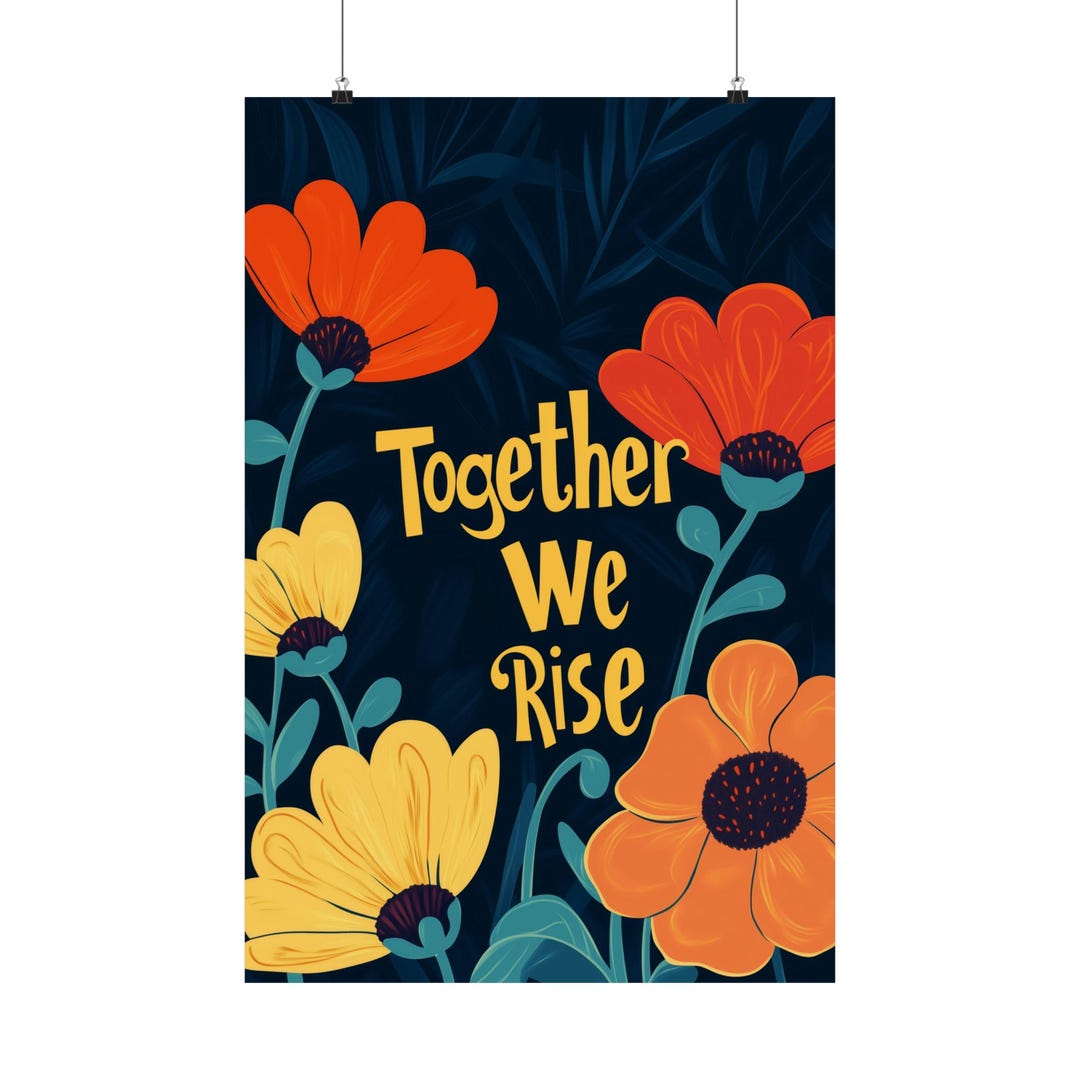We Rise Partner Poster Together We Rise Poster: Inspirational Floral Protest Art - Etsy