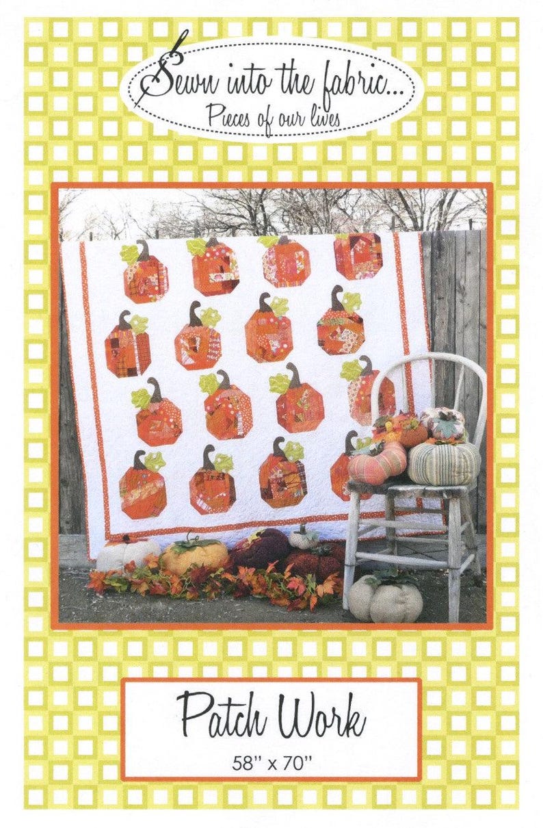 May include: A quilt featuring a repeating pattern of orange and red fabric pumpkins with green stems on a white background. The text Sewn into the fabric... Pieces of our lives and Patch Work 58" x 70" is printed on the border of the image.