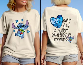 Two Sided Disney Stitch Autism Shirt, Everyday Is Autism Awareness In My World Shirt, Autism Awareness Shirt, Autism Shirt