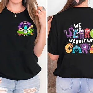 Two-Sided Montsers We Scare Because We Care Shirt, Monsters Shirt, Disney Pixar Monsters Shirt, Cartoon Shirt, Mike and Sully Shirt