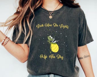 Disney Princess & The Frog Firefly Ray Look How She Lights Up The Sky Shirt, Disney Princess And The Frog Shirt, Disney Princess Shirt