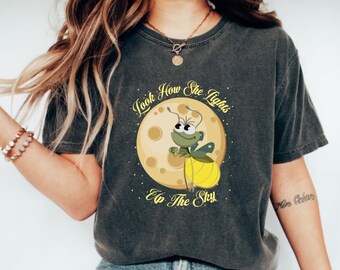 Disney Princess & The Frog Firefly Ray Look How She Lights Up The Sky Shirt, Disney Princess And The Frog Shirt, Disney Princess Shirt