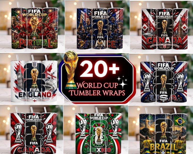 May include: A collection of cylindrical tumblers featuring FIFA World Cup graphics, including national team themes for Portugal, France, Canada, England, USA, Mexico, and Brazil, with the text 20+ WORLD CUP TUMBLER WRAPS displayed centrally.