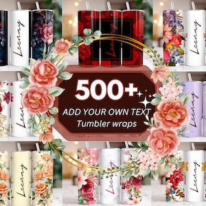 May include: A collection of 500+ customizable tumbler wraps featuring floral designs. The wraps are available in a variety of colors and patterns, including red, pink, blue, and white. The text "Leenay" is visible on several of the wraps.