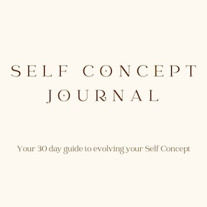 May include: A brown and white journal cover with the text "SELF CONCEPT JOURNAL" and the text "Your 30 day guide to evolving your Self Concept". A stylized sun and waves graphic is at the bottom of the cover.