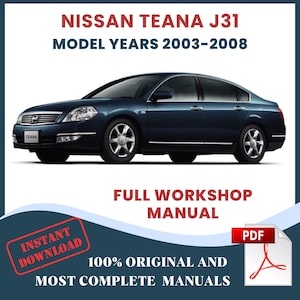 Nissan Teana J31 2003-2008 Car Repair Manual: Workshop Service DIY Guide & Maintenance, Instant Download PDF