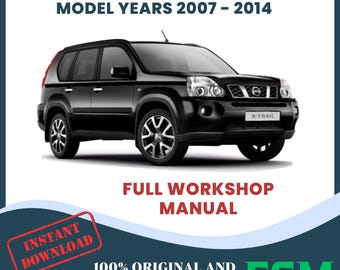 Nissan X-Trail T31 Model Year 2007-2014 All Engines Car Repair Manual and Auto Service Workshop DIY Guide & Maintenance Instant Download PDF