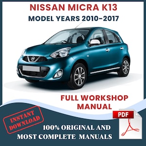 Nissan Micra K13 2010-2017 Car Repair Manual: Workshop DIY & Maintenance, Instant Download PDF