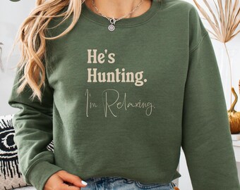 Sweat-shirt Femme 'He's Hunting' - Sweat De Chasse Décontracté - Col Rond - T-shirt Confortable