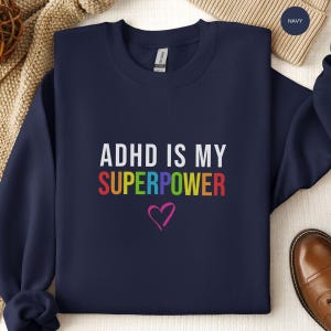 ADHD Is My Superpower, ADHD Sweatshirt for Mental Health Pride, Neurodiverse Sweater ADHD Shirt Neurodiversity Crewneck Superpower Jumper
