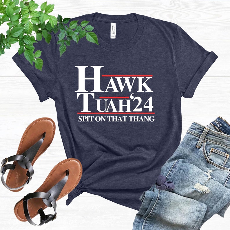 Hawk Tuah Shirt, Spit on That Thing Girl, Hawk Tuah 2024 Spit on That