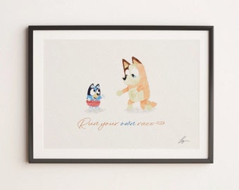 Run Your Own Race Bluey Inspired Nursery satin poster without frame - Decor for Kids Room Bluey Nursery Art, by Elizabeth Bensing