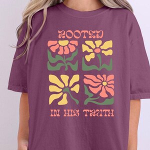 Rooted in Truth T-Shirt | Unique Floral Graphic Tee for Nature Lovers | Rooted in this Truth A soft statement of faith, grounded in grace.