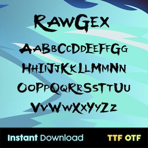 May include: A black and white font alphabet with a grunge style. The font is called RAWGEX. The text "Instant Download" and "TTF OTF" are also included in the image.
