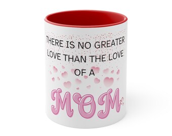 Mother's Day gift I Mother's Love Accent Coffee Mug, 11oz. I Beautiful and Unique Coffe Cup