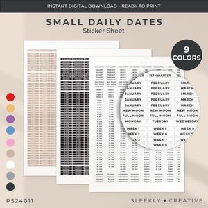 May include: A printable sticker sheet with 9 different colors of small daily date stickers. The stickers include dates, days of the week, and moon phases. The sheet is labeled "Small Daily Dates Sticker Sheet".