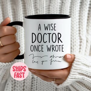 A Wise Doctor Once Wrote Mug • Doctor Gift Ideas • Doctor Coffee Mug • Medical Doctor Gift • Physician Coffee Mug • Funny Dr Mug