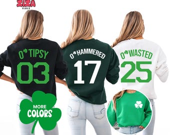 O’Wasted St Patricks Day Drinking Team Sweatshirt, 6 Name Options, St Pattys Day Shirt, Shamrock Drinking Crew For Groups, STP_026