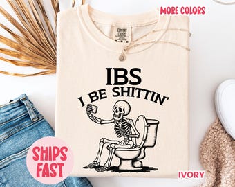 I Be Shittin&#39; Funny Shirt, Husband Birthday Shirt, IBS Awareness Shirt, Funny Skeleton Tee, Sarcastic T-Shirt, Humorous Dad Tee