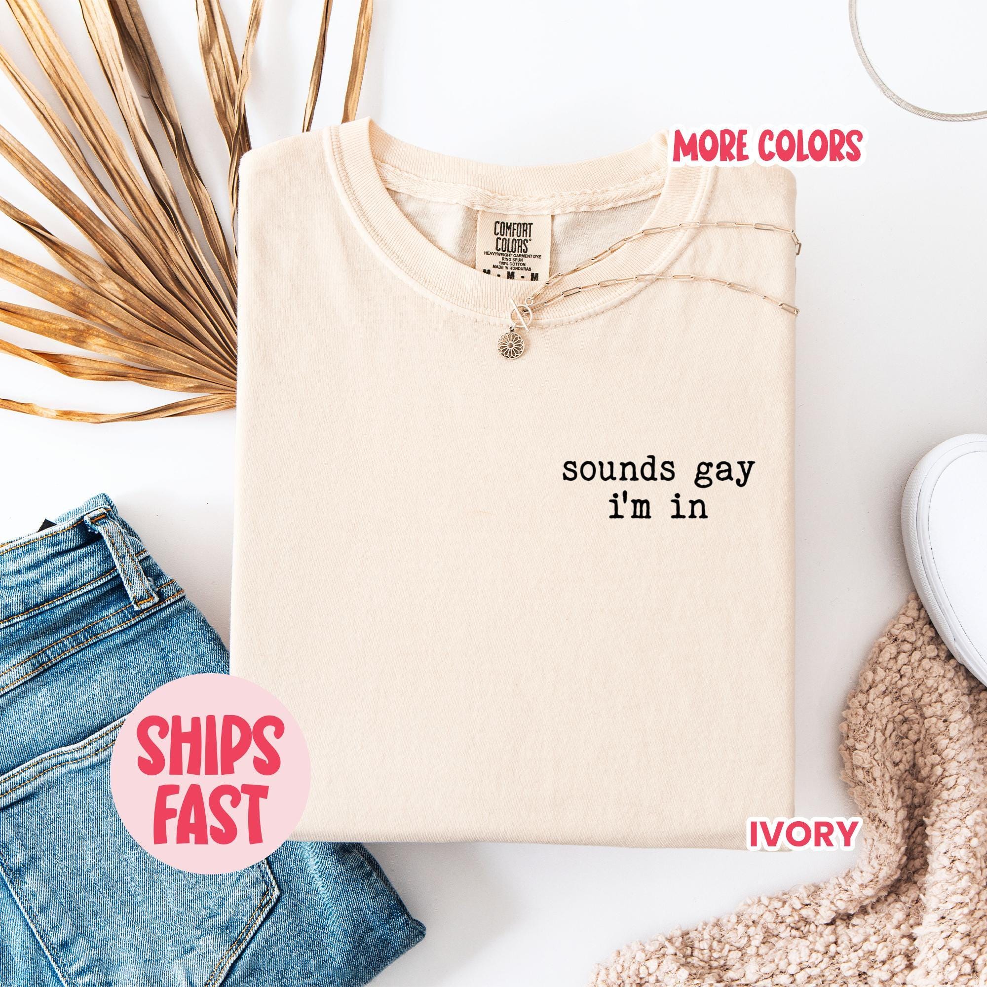 Sounds Gay I’m In Pocket Tee, Funny LGBTQ Slogan Shirt, Unisex Pride Pocket T-Shirt, Conversation Starter Gift, Ally Pride Apparel - PRD_062