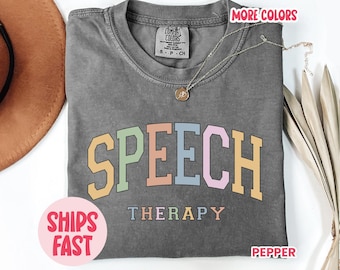 Comfort Colors® Speech Therapy Shirt – SLP and SLPA Tee, Speech Pathologist Gift & Language Pathology Top (TCH_075)