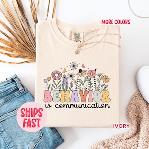 Behavior Is Communication Shirt, ABA Therapist Tee, SPED Teacher Shirt, Autism Awareness Tee | Funny Gift | Teacher Appreciation | (TCH_041)