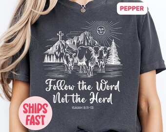 Follow the Word Not the Herd T-Shirt, Hilarious Bible Tee with Isaiah 8:11-13, Christian Country Style, Western Cowboy Sweater, Cow Shirt