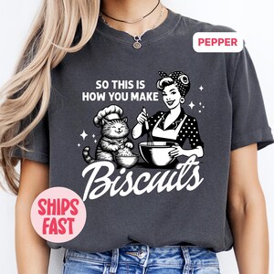 Comfort Colors® Cat Biscuits Tshirt, Funny Cat Mama Shirts, This Is How You Make Biscuits, Ultimate Cat Lover Graphic Tees for True Fans