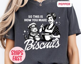Comfort Colors® Cat Biscuits Tshirt, Funny Cat Mama Shirts, This Is How You Make Biscuits, Ultimate Cat Lover Graphic Tees for True Fans