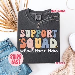 Support Squad Shirt – Custom School Name Tee, Ideal Support Teacher Tee, Must‑Have Uniform for School Support Staff & Dream Team, TCH_019