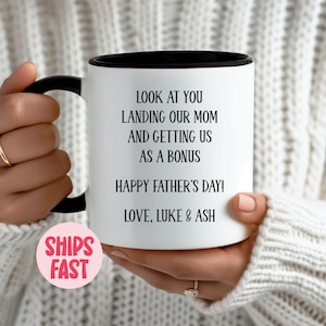 Mug for dad, Step Dad Fathers Day Gifts, Dad Mug, Stepdad Gifts, Look At You Landing Our Mom And Getting Us As A Bonus - FTH_007
