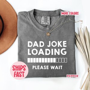 Dad Joke Loading Please Wait Shirt, Funny Fathers Day Shirt Gift, Dad T-shirt, Fathers Day Gifts, Sarcastic Dad Tee, Gift for Dad - FTR_028