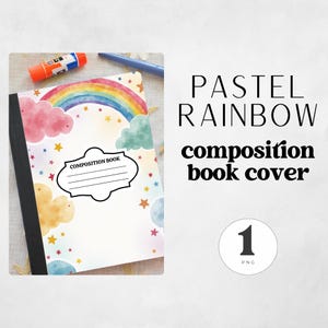 May include: A composition book cover with a pastel rainbow design. The cover features a rainbow, clouds, and stars in shades of pink, yellow, and blue. The words "PASTEL RAINBOW composition book cover" are printed on the right side.
