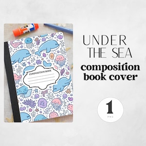 May include: A composition book with a white cover featuring a repeating pattern of light blue whales, pink and purple jellyfish, and coral. The cover includes a central white label with the text COMPOSITION BOOK. Text reads UNDER THE SEA composition book cover.