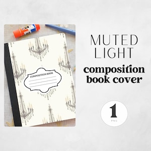 May include: A composition book cover featuring a cream background adorned with a pattern of grey chandeliers. The cover has a black spine and a label area. The text "MUTED LIGHT composition book cover" is displayed.