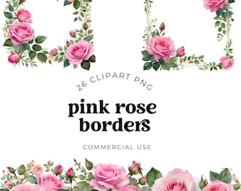May include: A collection of digital graphics featuring pink rose borders and frames with green leaves. The text reads 26 CLIPART PNG pink rose borders COMMERCIAL USE. The design includes various arrangements of blooming pink roses and buds.