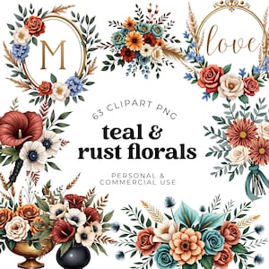 Może przedstawiać: Kolekcja cyfrowych grafik kwiatowych z bukietami i wieńcami w odcieniach turkusu i rdzy. Tekst głosi 63 CLIPART PNG, teal & rust florals oraz PERSONAL & COMMERCIAL USE. Wzory zawierają róże, zawilce oraz elementy zieleni i traw.