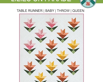 PDF Lilies on Parade Quilt Pattern - Table Runner, Baby, Throw and Queen Sizes