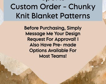 Sports Custom Order- Handmade Chunky Knit Blanket Patterns