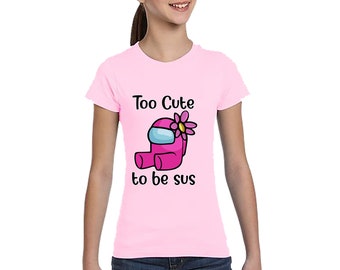 Zu süß, um Sus zu sein T-Shirt, Mädchen, Among Us.